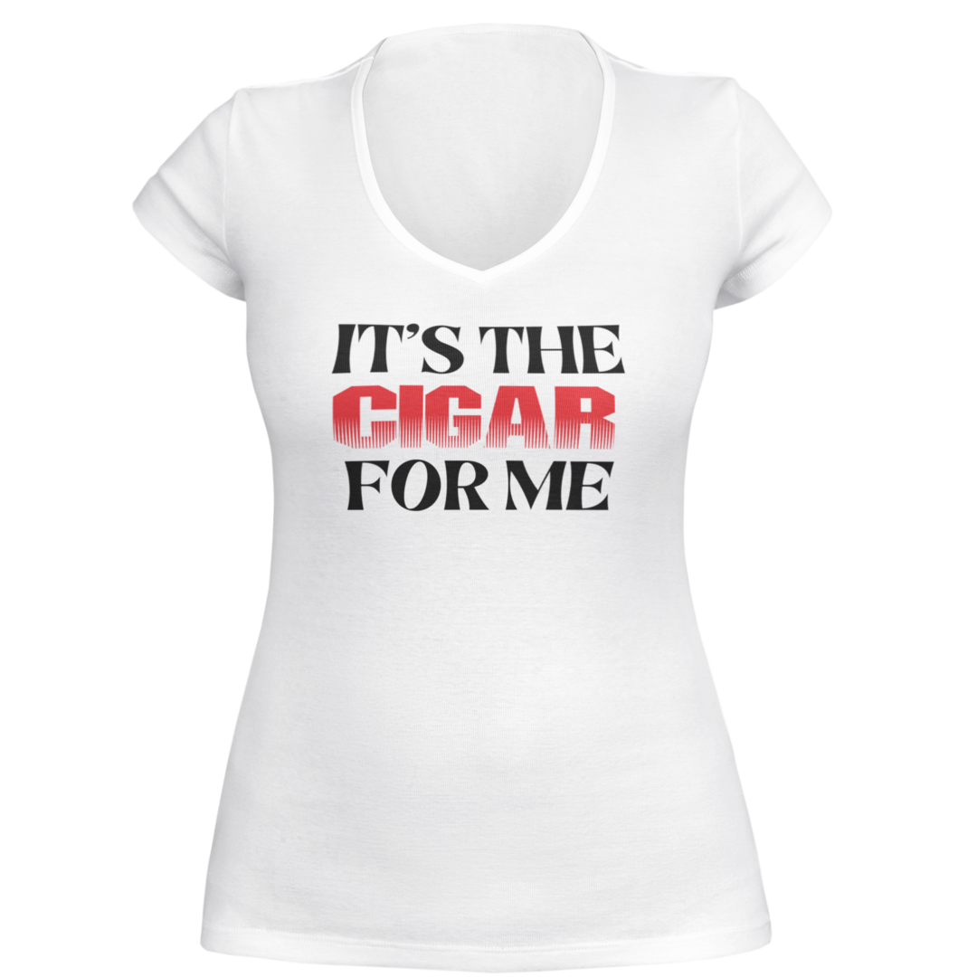 A white V-neck T-shirt from Addicted2Cigars, featuring the bold black and red text "IT'S THE CIGAR FOR ME," perfect for the devoted aficionado who knows a good cigar.